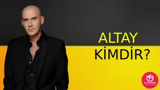 Altay Kimdir? Hakkında Bilgi Edinin – Menajeri | 2025