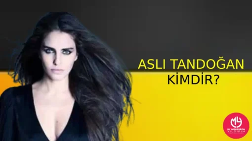 Aslı Tandoğan Kimdir? Hakkında Bilgi Edinin – Menajeri | 2025