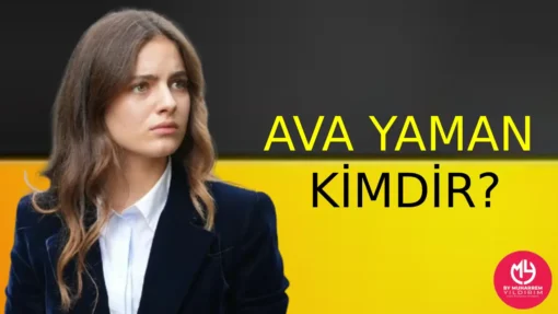 Ava Yaman Kimdir? Hakkında Bilgi Edinin – Menajeri | 2025