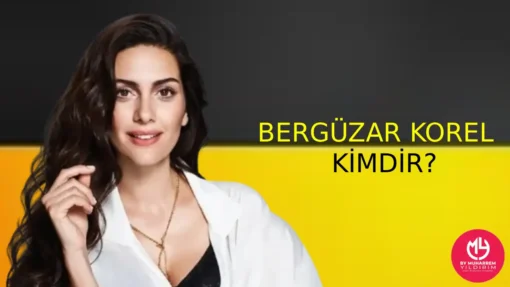 Bergüzar Korel Kimdir? Hakkında Bilgi Edinin – Menajeri | 2025