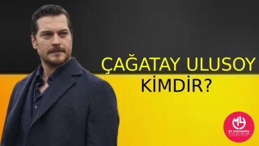 Çağatay Ulusoy Kimdir? Hakkında Bilgi Edinin – Menajeri | 2025