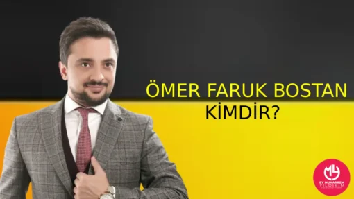 Ömer Faruk Bostan Kimdir? Hakkında Bilgi Edinin – Menajeri | 2025
