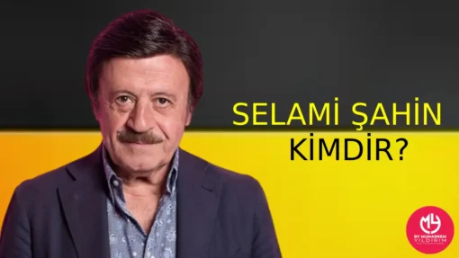 Selami Şahin Kimdir? Hakkında Bilgi Edinin – Menajeri | 2025