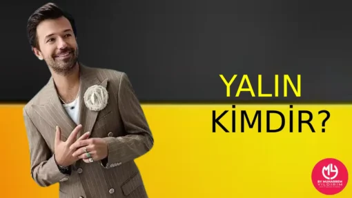 Yalın Kimdir? Hakkında Bilgi Edinin – Menajeri | 2025